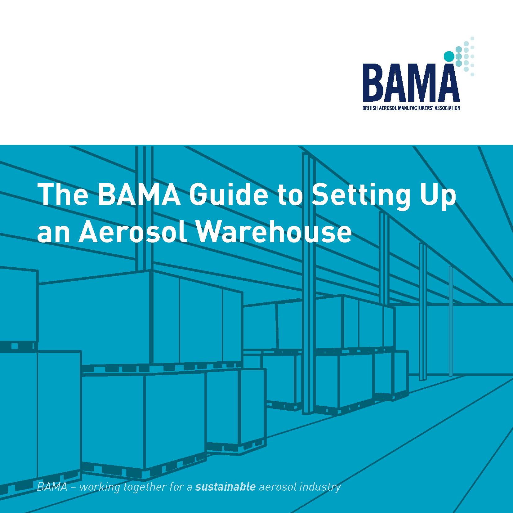 BAMA Guide to Setting Up an Aerosol Warehouse